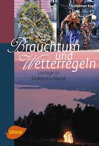 Brauchtum und Wetterregeln - Helmut Kopf - E-Book
