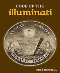 Code of the Illuminati - Abbe Barreul - E-Book
