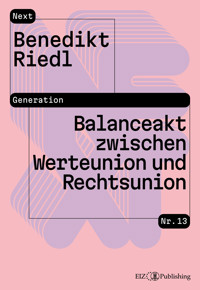 Balanceakt zwischen Werteunion und Rechtsunion - Benedikt Riedl - E-Book
