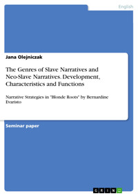 The Genres of Slave Narratives and Neo-Slave Narratives. Development, Characteristics and Functions - Jana Olejniczak - E-Book