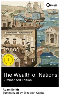 The Wealth of Nations (Summarized Edition) - Adam Smith - E-Book