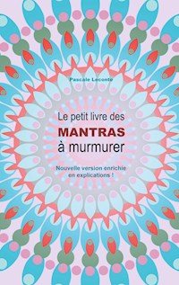 Le petit livre des Mantras à murmurer 2 - Pascale Leconte - E-Book