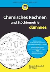 Chemisches Rechnen und Stöchiometrie für Dummies - Stefanie Ortanderl - E-Book