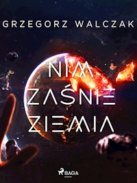 Nim zaśnie Ziemia - Grzegorz Walczak - E-Book
