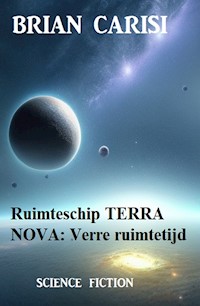 Ruimteschip TERRA NOVA: Verre ruimtetijd - Brian Carisi - E-Book