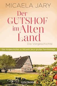Der Gutshof im Alten Land - Micaela Jary - E-Book