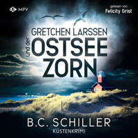 Gretchen Larssen und der Ostseezorn - Ein Fall für Gretchen Larssen, Band 3 (ungekürzt) - B. C. Schiller - Hörbuch