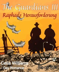 The Guardians III - Raphaels Herausforderung - Celia Williams - E-Book