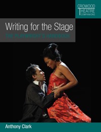 Writing for the Stage - Anthony Clark - E-Book
