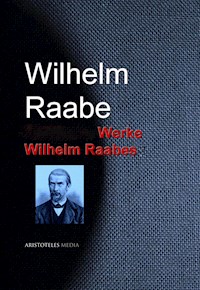 Gesammelte Werke Wilhelm Raabes - Wilhelm Raabe - E-Book