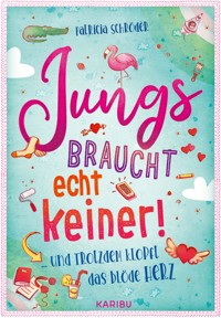 Jungs braucht echt keiner! (Band 2) ... und trotzdem klopft das blöde Herz - Patricia Schröder - E-Book