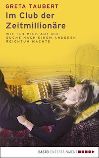 Im Club der Zeitmillionäre - Greta Taubert - E-Book