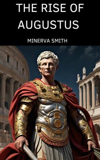 The Rise of Augustus - Minerva Smith - E-Book