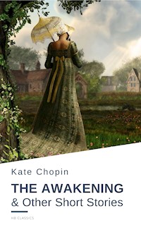 The Awakening  - Kate Chopin - E-Book