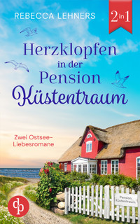 Herzklopfen in der Pension Küstentraum - Rebecca Lehners - E-Book