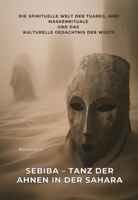 Sebiba – Tanz der Ahnen in der Sahara - Ronald Held - E-Book