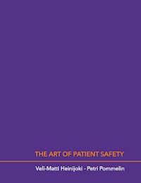 The Art of Patient Safety - Veli-Matti Heinijoki - E-Book