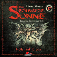 Die schwarze Sonne, Folge 17: Hölle auf Erden - Günter Merlau - Hörbuch