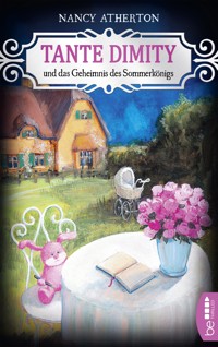 Tante Dimity und das Geheimnis des Sommerkönigs - Nancy Atherton - E-Book