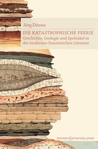 Die katastrophische Feerie - Jörg Dünne - E-Book