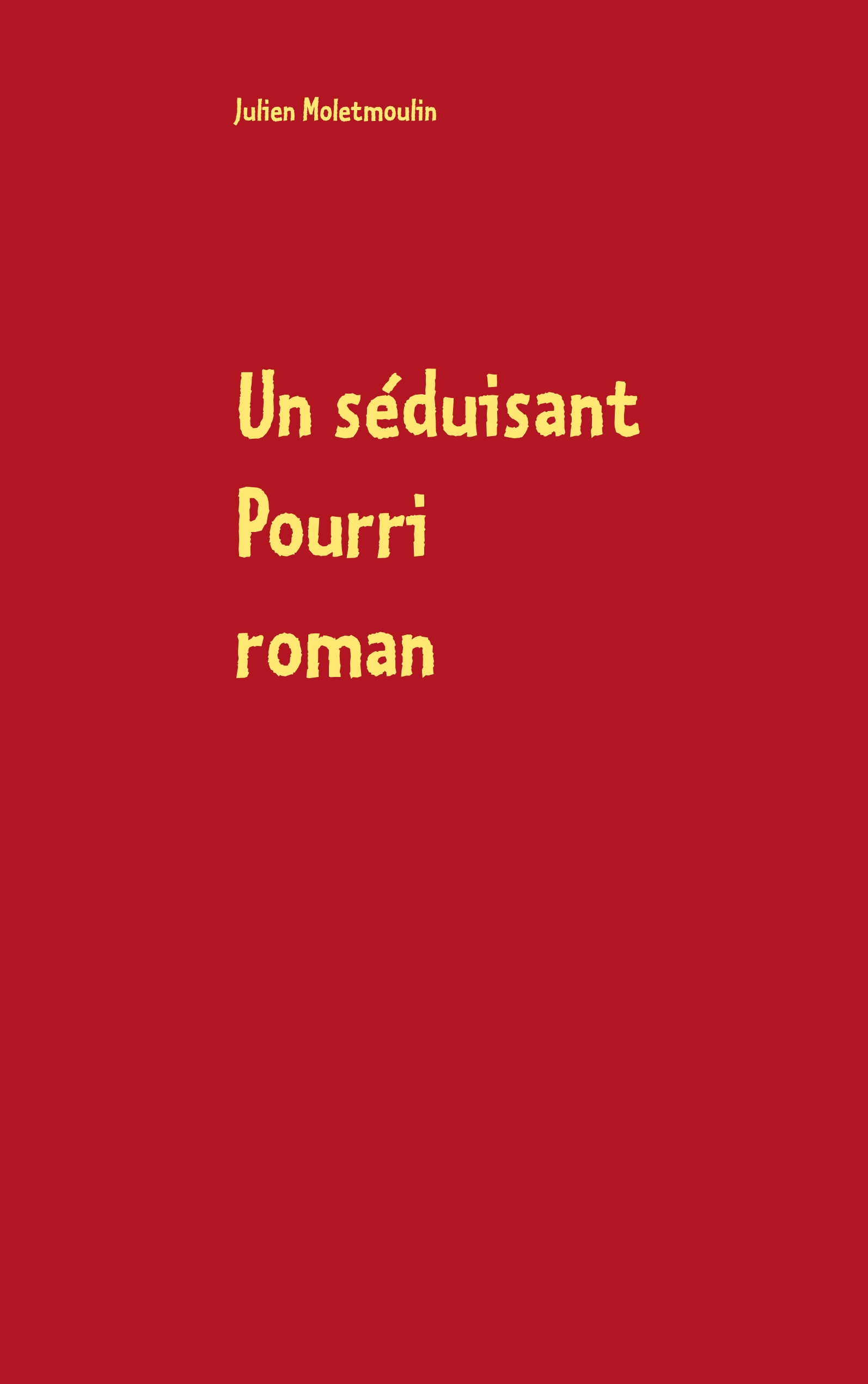 Un séduisant Pourri - Julien Moletmoulin - E-Book