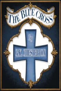 The Blue Cross  (illustrated) - G.K. Chesterton - E-Book