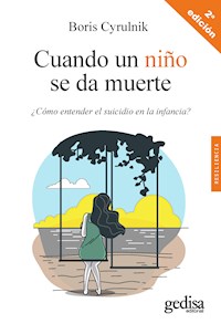 Cuando un niño se da muerte - Boris Cyrulnik - E-Book