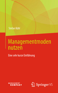 Managementmoden nutzen - Stefan Kühl - E-Book