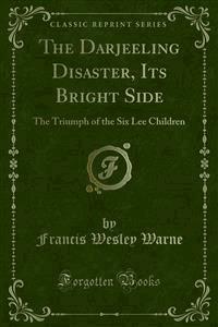 The Darjeeling Disaster, Its Bright Side - Francis Wesley Warne - E-Book