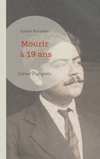 Mourir à 19 ans - Gaston Rousseau - E-Book