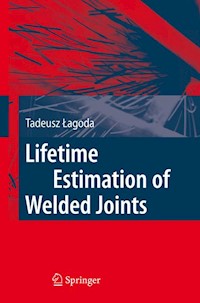 Lifetime Estimation of Welded Joints - Tadeusz Lagoda - E-Book