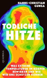 Tödliche Hitze - Hanns-Christian Gunga - E-Book