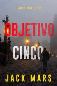 Objetivo cinco (El juego del espía - Libro #5) - Jack Mars - E-Book