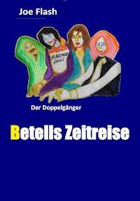 BETELLS ZEITREISE - Joe Flash - E-Book