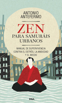 Zen para samuráis urbanos - Antonio Antefermo - E-Book