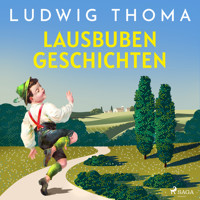 Lausbubengeschichten -  Ludwig Thoma - Hörbuch