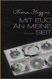 Mit euch an meiner Seite - Fiona Higgins - E-Book