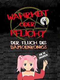 Wahrheit oder Pflicht | Der Fluch des Dämonenkönigs | Ab 14 Jahren - Daniel Chmiel - E-Book