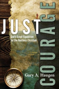Just Courage - Gary A. Haugen - E-Book