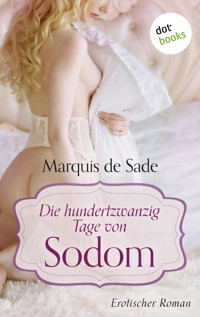 Die hundertzwanzig Tage von Sodom - MARQUIS DE SADE - E-Book
