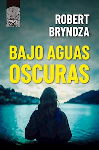 Bajo aguas oscuras - Robert Bryndza - E-Book