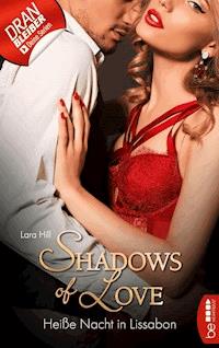 Heiße Nacht in Lissabon - Shadows of Love - Lara Hill - E-Book