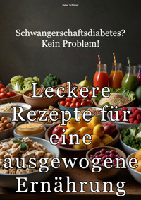 Schwangerschaftsdiabetes? Kein Problem! - Peter Schöner - E-Book