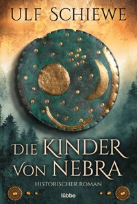 Die Kinder von Nebra - Ulf Schiewe - E-Book