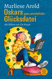 Oskars ganz persönliche Glücksdatei - Marliese Arold - E-Book