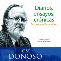 Diarios, ensayos, crónicas: la cocina de la escritura - José Donoso - Hörbuch