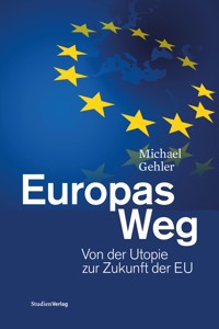 Europas Weg - Michael Gehler - E-Book