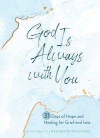 God Is Always with You - The Team at LifeSupport Resources - E-Book