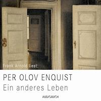 Ein anderes Leben - Per Olov Enquist - Hörbuch