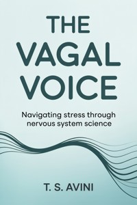 The Vagal Voice - T.S Avini - E-Book